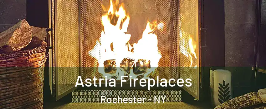  Astria Fireplaces Rochester - NY