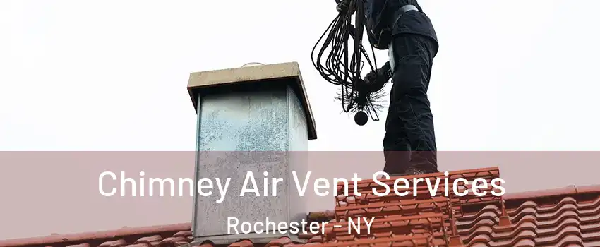  Chimney Air Vent Services Rochester - NY
