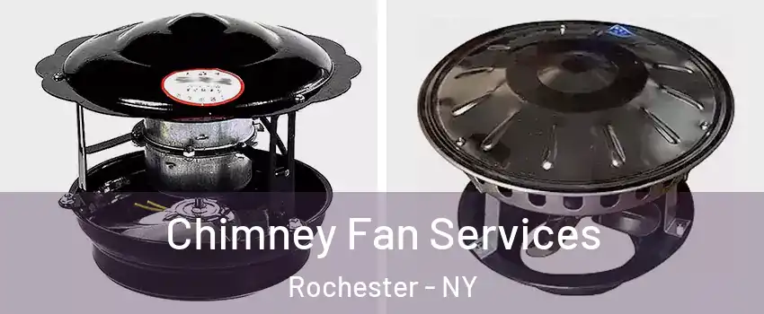  Chimney Fan Services Rochester - NY