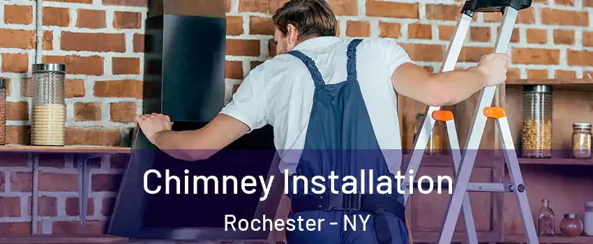  Chimney Installation Rochester - NY