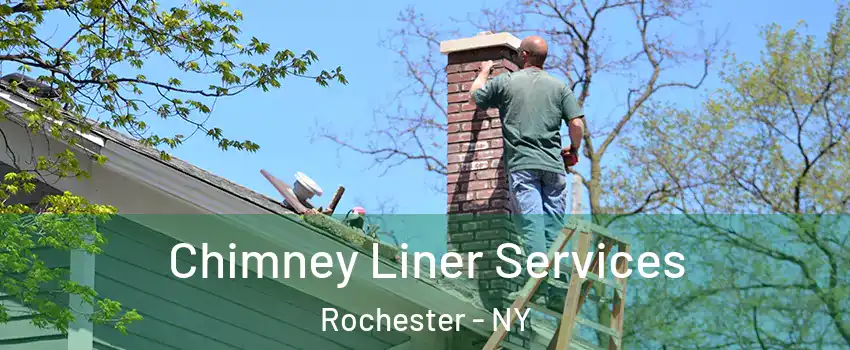  Chimney Liner Services Rochester - NY