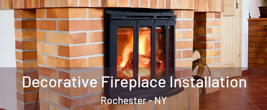  Decorative Fireplace Installation Rochester - NY