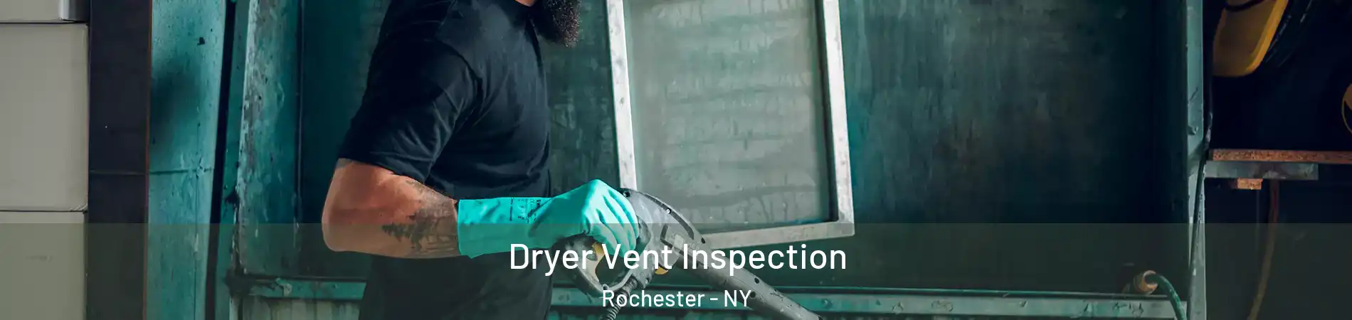  Dryer Vent Inspection Rochester - NY