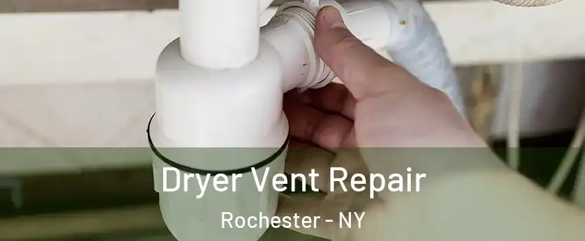  Dryer Vent Repair Rochester - NY