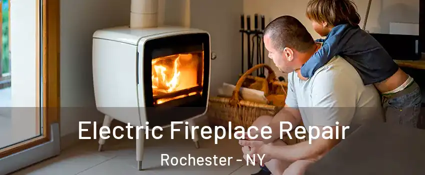  Electric Fireplace Repair Rochester - NY