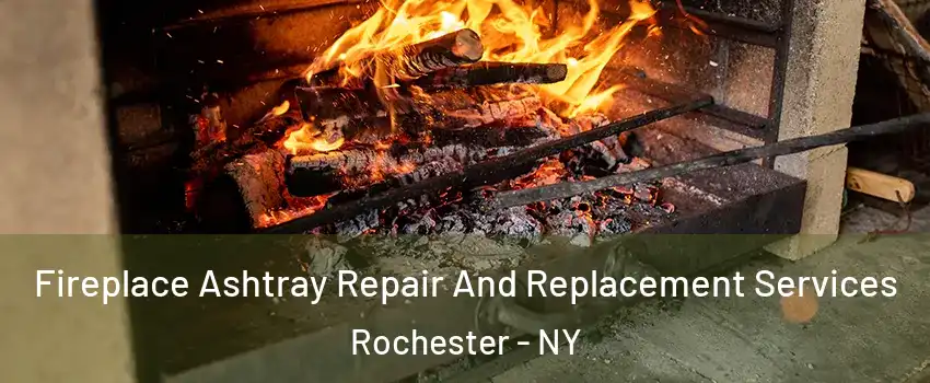  Fireplace Ashtray Repair And Replacement Services Rochester - NY