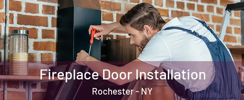  Fireplace Door Installation Rochester - NY