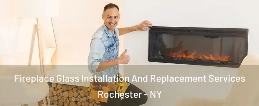  Fireplace Glass Installation And Replacement Services Rochester - NY
