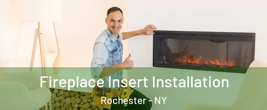  Fireplace Insert Installation Rochester - NY