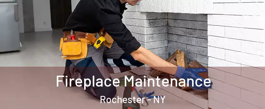  Fireplace Maintenance Rochester - NY