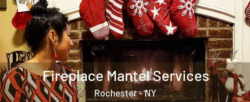 Fireplace Mantel Services Rochester - NY