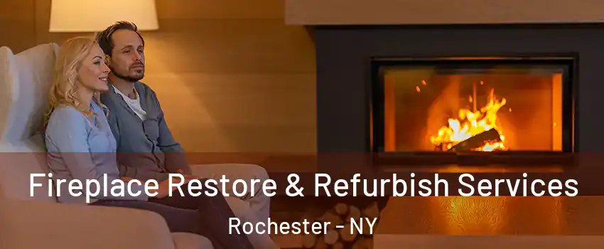  Fireplace Restore & Refurbish Services Rochester - NY