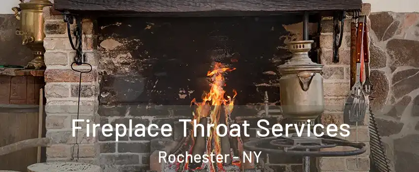  Fireplace Throat Services Rochester - NY