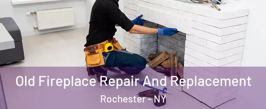  Old Fireplace Repair And Replacement Rochester - NY