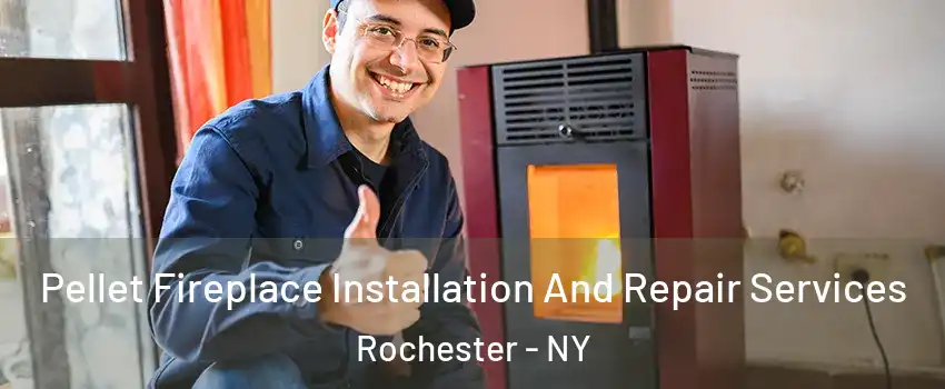  Pellet Fireplace Installation And Repair Services Rochester - NY