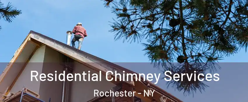  Residential Chimney Services Rochester - NY